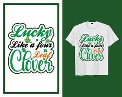 suerte me gusta un cuatro hojas S t patrick's día t camisa tipografía diseño vector ilustración