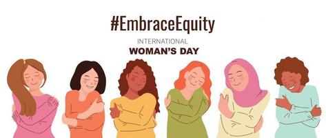 International Women's Day banner vector. Embrace Equity hashtag slogan with hand drawn women character from diverse ethnic background hug themselves. Design for poster, campaign, social media post. vector