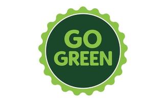 Go Green badge. Eco-friendly slogan. Badge pin with environmental awareness message. vector