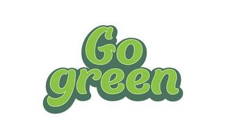 Go Green badge. Eco-friendly slogan. Badge pin with environmental awareness message. vector