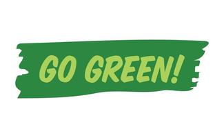 Go green lettering design. Eco friendly message button or banner. vector