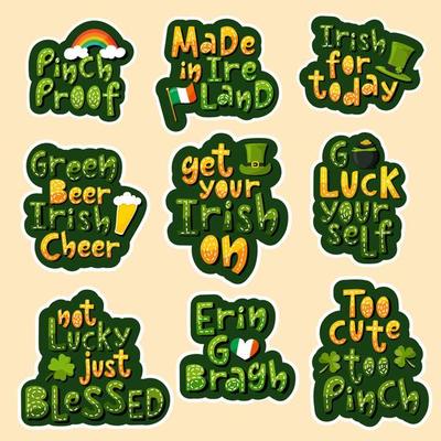 Vector lettering sticker set for St Patrick day. Pinch proof, Irish for today, Erin go bragh, green beer Irish cheer with design elements.