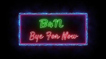 B4N - Bye For Now Neon Red-green Fluorescent Text Animation blue frame on black background video