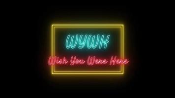 WYWH - Wish You Were Here Neon green-red Fluorescent Text Animation yellow frame on black background video