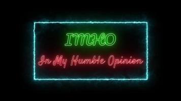 IMHO - In My Humble Opinion Neon green-red Fluorescent Text Animation green frame on black background video