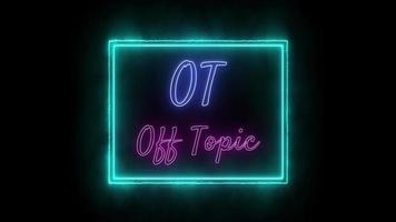 OT - Off Topic Neon pink-blue Fluorescent Text Animation green frame on black background video