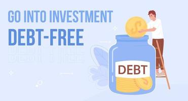 Go into investment debt-free flat vector banner template. Financial security poster, leaflet printable color designs. Business revenue. Editable flyer page with text space