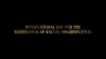 International day for the elimination of racial discrimination with golden texture in black background. Seamless loop video