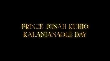 Prince jonah kuhio kalanianaole day text animation with golden texture effect. Seamless loop video