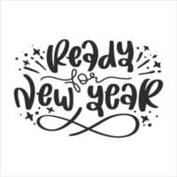 New Year Lettering Quotes For Printable Poster, Tote Bag, Mugs, T-Shirt Design, 365 New Days Quotes vector