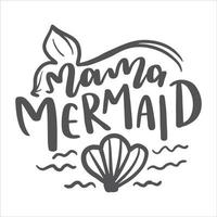 Mermaid lettering Quotes Motivational Inspirational Printable Poster T-Shirt Design Sticker Quotation Saying Sumer Girl vector