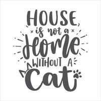 Cat Lettering Quotes For Printable Poster, Tote Bag, Mugs, T-Shirt Design. vector