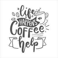 Coffee Lettering Quotes. Motivation inspiration typography for printable, poster, cards, etc. vector