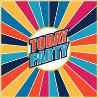 Modern abstract today party poster flat design vector