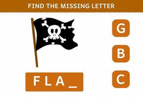 Education game for children find missing letter of cute cartoon flag printable pirate worksheet vector