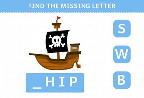 Education game for children find missing letter of cute cartoon ship printable pirate worksheet