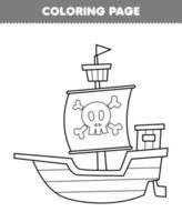 Education game for children coloring page of cute cartoon ship line art printable pirate worksheet vector