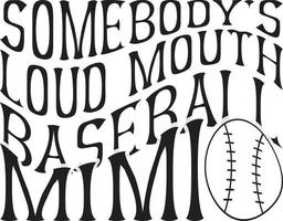 Somebody's loud mouth Baseball mimi vector