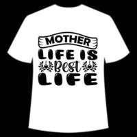 mother life is best life Mother's day shirt print template,  typography design for mom mommy mama daughter grandma girl women aunt mom life child best mom adorable shirt vector