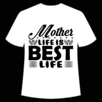 mother life is best life Mother's day shirt print template,  typography design for mom mommy mama daughter grandma girl women aunt mom life child best mom adorable shirt vector