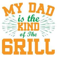 my dad is the kind of the 6rill, father's day print template vector best daddy love kids father dad