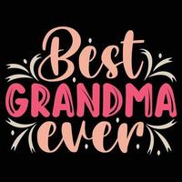 Best grandma ever, Mother's day shirt print template,  typography design for mom mommy mama daughter grandma girl women aunt mom life child best mom adorable shirt vector