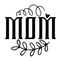 mamá de la madre día camisa impresión plantilla, tipografía diseño para mamá mamá mamá hija abuela niña mujer tía mamá vida niño mejor mamá adorable camisa vector