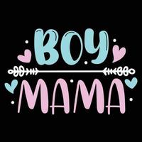 Boy mama, Mother's day shirt print template,  typography design for mom mommy mama daughter grandma girl women aunt mom life child best mom adorable shirt vector