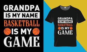 baloncesto tipografía camiseta diseño, abuelo es mi nombre baloncesto es mi juego vector