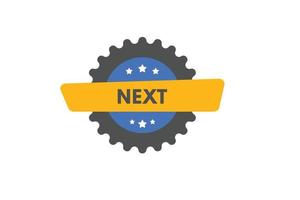 Next text Button. Next Sign Icon Label Sticker Web Buttons vector