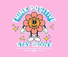 Retro groovy inspirational slogan print with cartoon flower daisy smiling illustration for streetwear and urban style t-shirts design, hoodies, etc vector