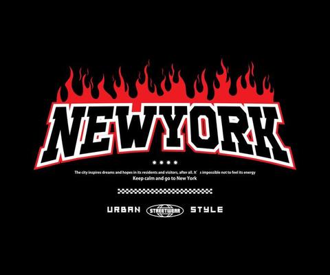new york slogan with fire flame effect print, aesthetic graphic design for creative clothing, for streetwear and urban style t-shirts design, hoodies, etc