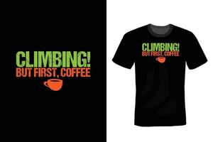 Climbing T shirt design, vintage, typography vector