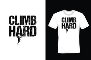 Climbing T shirt design, vintage, typography vector