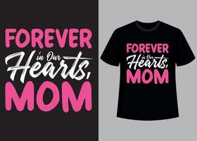 Siempre en nuestra corazones mamá tipografía t camisa diseño vector