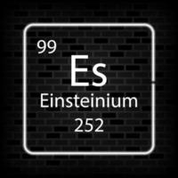 Einsteinium neon symbol. Chemical element of the periodic table. Vector illustration.