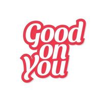 Good on you vector lettering isolated
