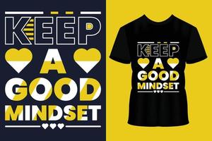 Keep a good mindset modern modern typography lettering geometric inspirational quotes black t shirt suitable for print design vector