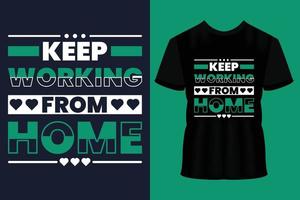 Keep working from home modern typography lettering geometric inspirational quotes black t shirt suitable for print design vector