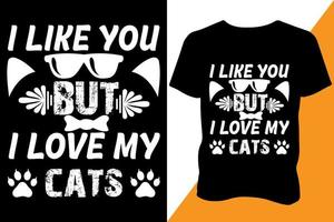 I like you but I like my cat Tshirt design apparel typography latest design trendy design vector