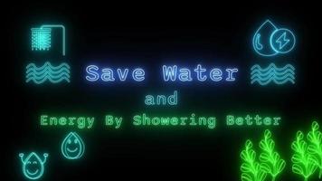 save water and energy by showering better Neon blue-green Fluorescent Text Animation on black background video