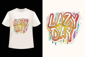 Lazy day - Graffiti t-shirt design template. vector