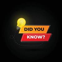 Did you know yellow light with black background banner. vector