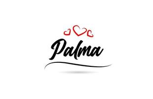 Palma european city typography text word with love. Hand lettering style. Modern calligraphy text vector