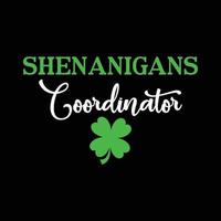 Shenanigans Coordinator Shirt, Coordinator, Shenanigans, st patricks day shirt print template vector