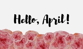 Abstract background with watercolor pink flowers. Hello April lettering. vector