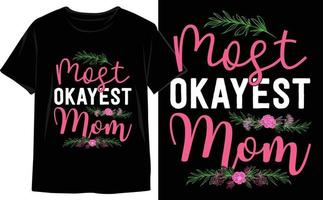 Mothers day t shirt design. Best Mom Ever. Mom Life. Mom of the Year t shirt vector