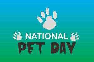 National Pet Day card or background. vector illustration.