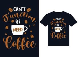 Can't Function Need Coffee illustrations for print-ready T-Shirts design vector