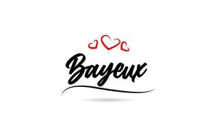 Bayeux european city typography text word with love. Hand lettering style. Modern calligraphy text vector